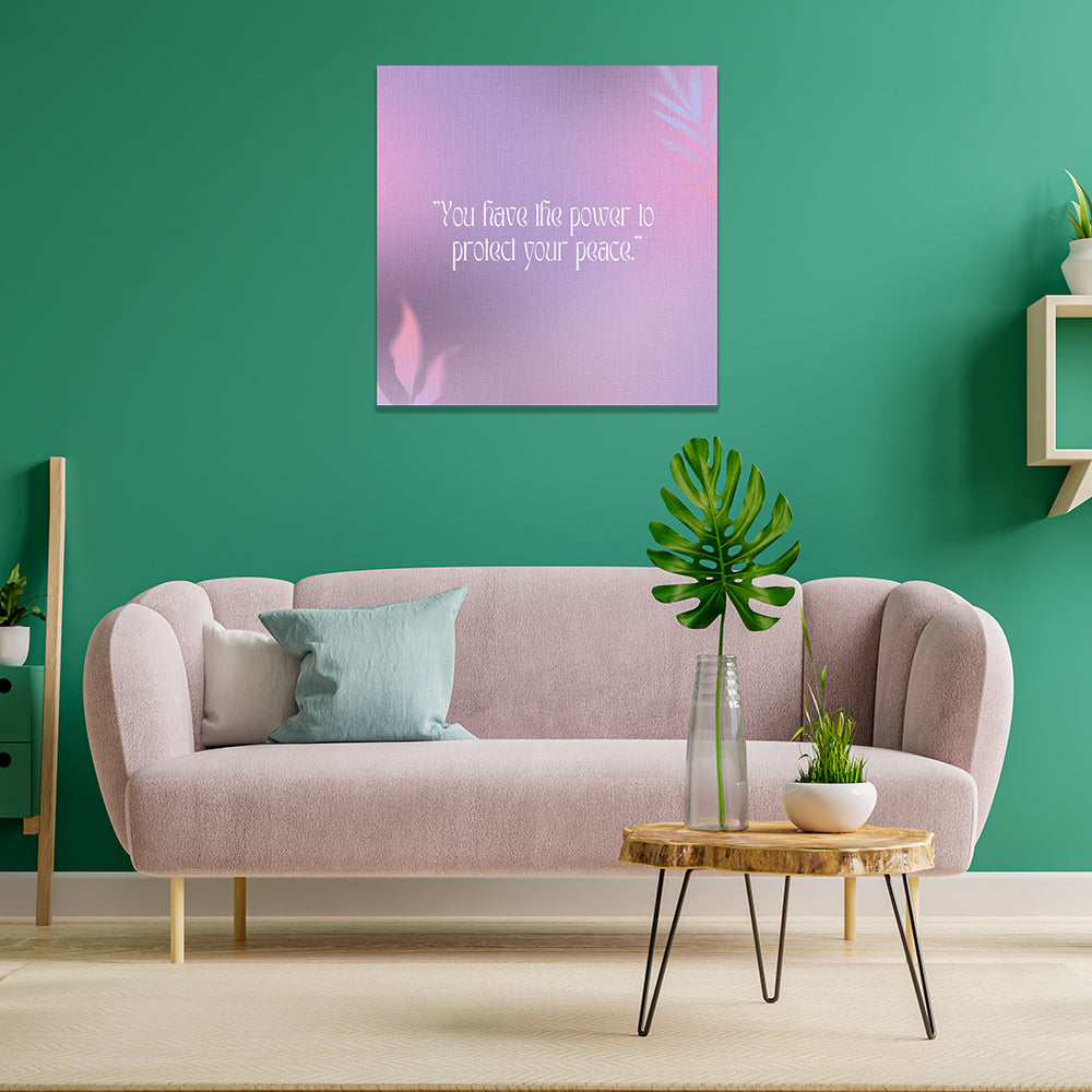Canvas Cuadrados | Frases | You have the power to protect your peace.